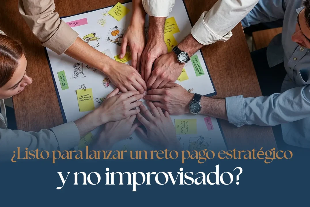 ¿Listo para lanzar un reto pago estratégico (y no improvisado)?