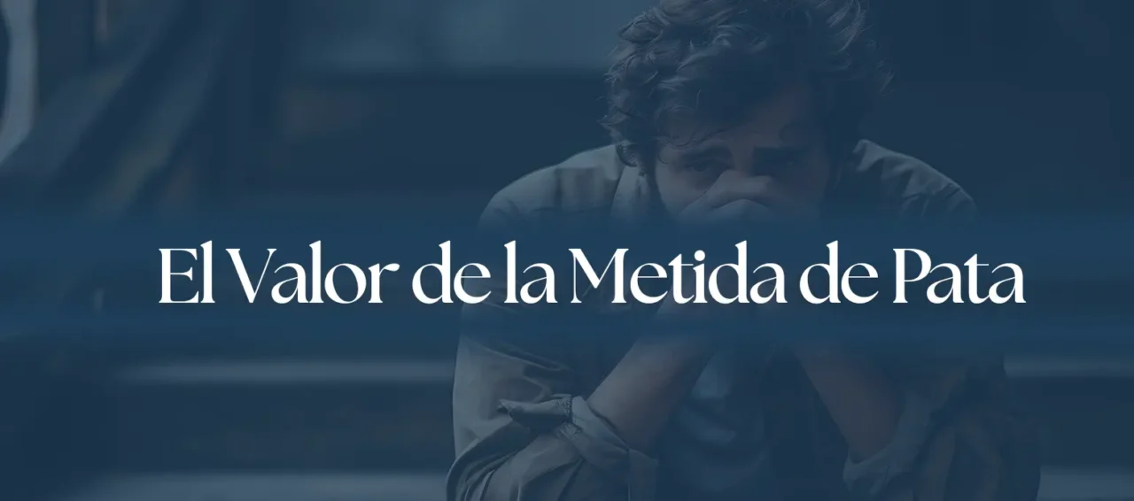 El Valor de la Metida de Pata