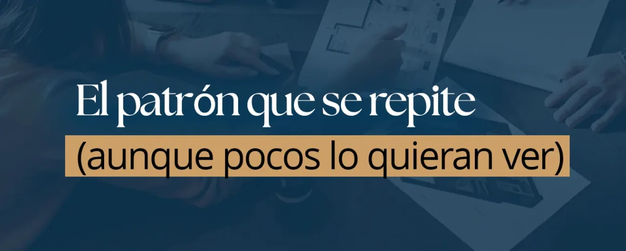 El patrón que se repite (aunque pocos lo quieran ver)