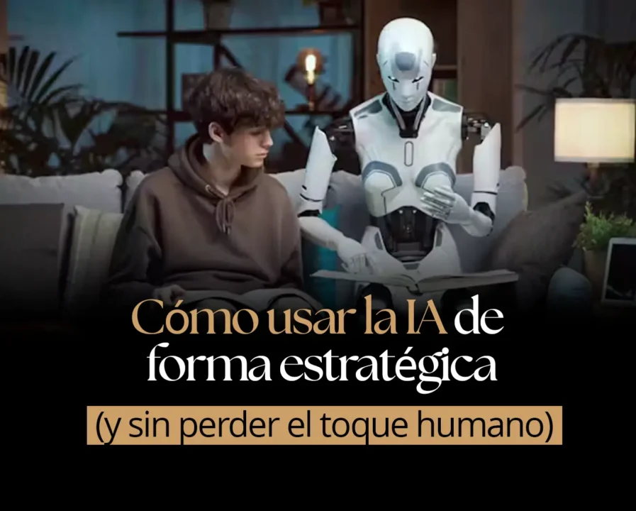 Cómo usar la IA de forma estratégica (y sin perder el toque humano)